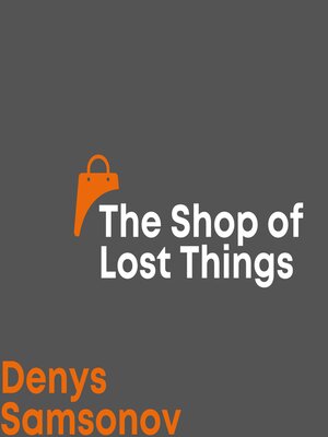 cover image of The Shop of Lost Things